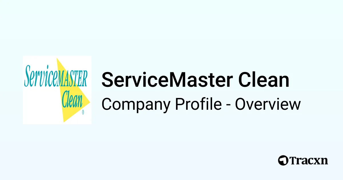 Servicemaster Over View ServiceMaster Clean - 2026 Company Profile & Competitors - Tracxn