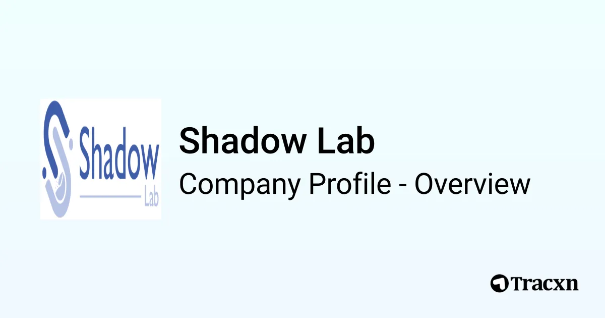 Shadow Lab - 2026 Company Profile & Competitors - Tracxn