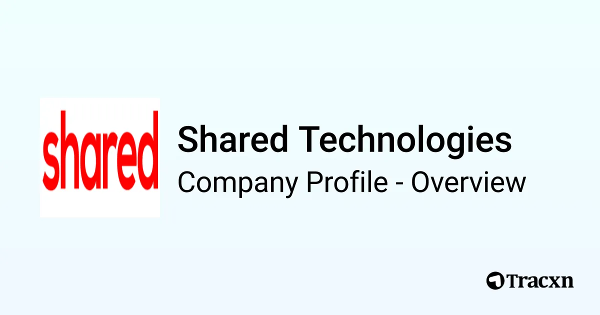 Shared Technologies - 2025 Company Profile, Team, Funding & Competitors ...