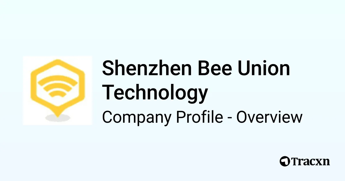 Shenzhen Bee Union Technology - 2026 Company Profile, Funding ...