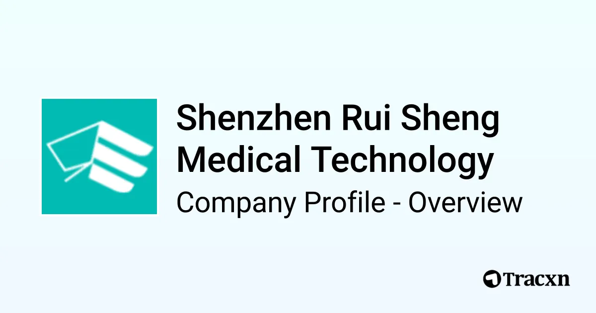Sheng Rui Shenzhen Rui Sheng Medical Technology - 2026 Company Profile, Team ...