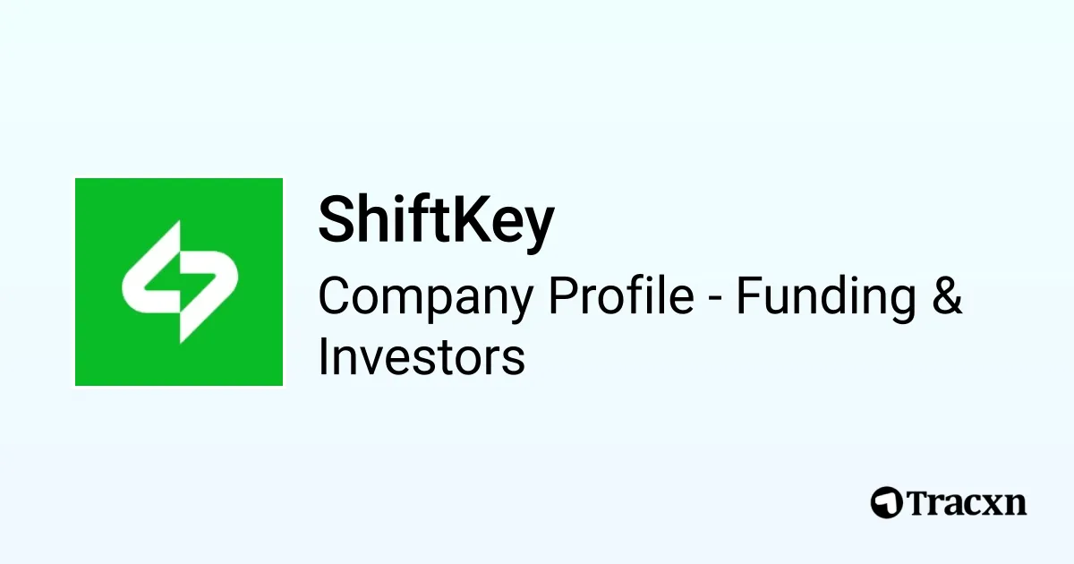 ShiftKey - 2026 Funding Rounds & List of Investors - Tracxn