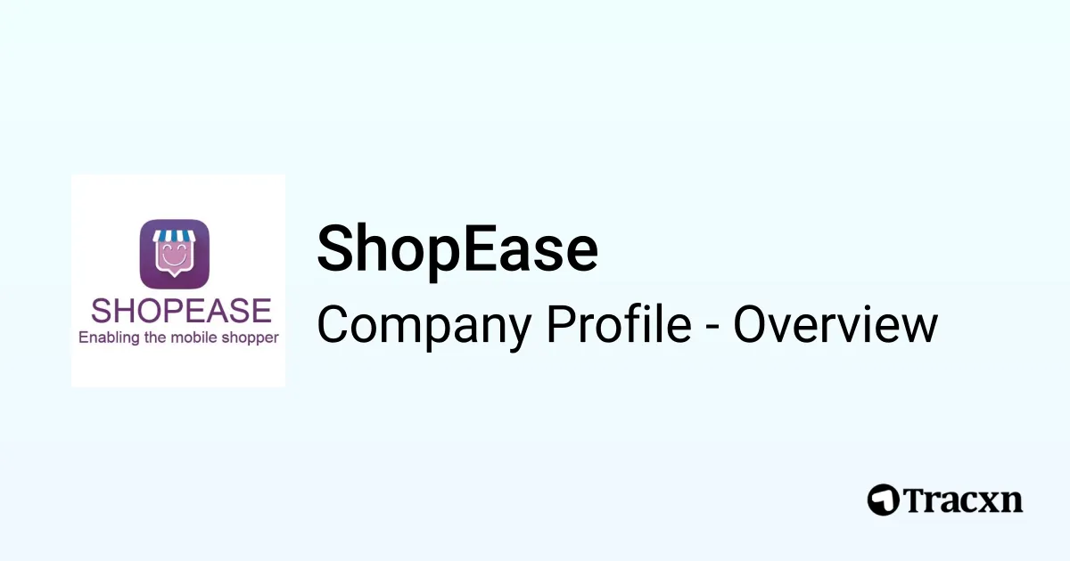 ShopEase - 2026 Company Profile, Team & Competitors - Tracxn