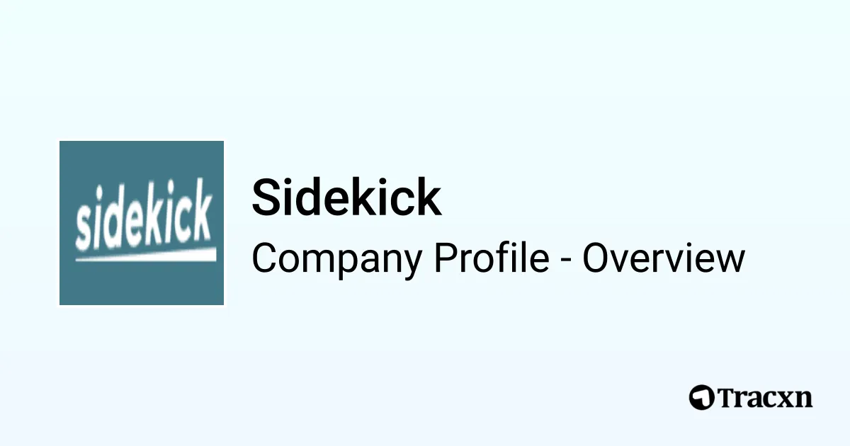 Sidekick - 2025 Company Profile, Team & Competitors - Tracxn