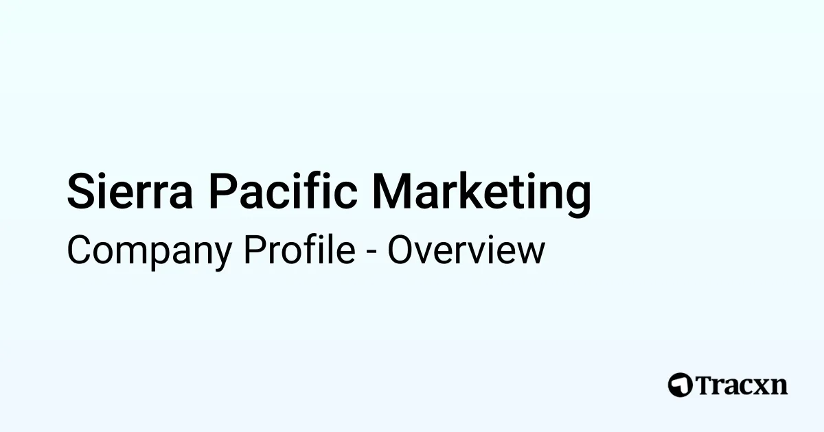 Sierra Pacific Marketing - 2026 Company Profile & Competitors - Tracxn