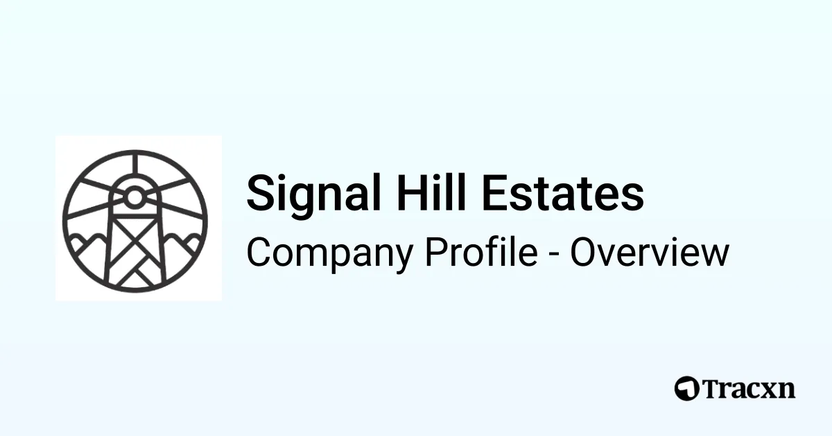 Signal Hill Estates - 2026 Company Profile, Team, Funding & Competitors ...