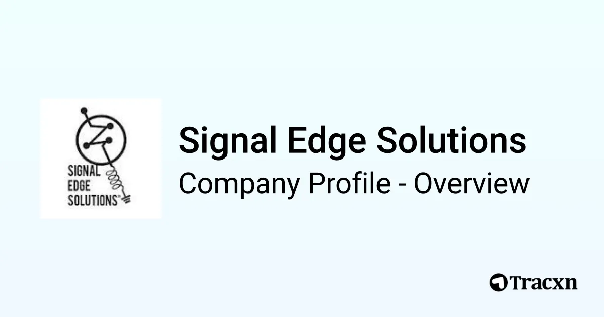Signal Edge Solutions - 2026 Company Profile & Competitors - Tracxn
