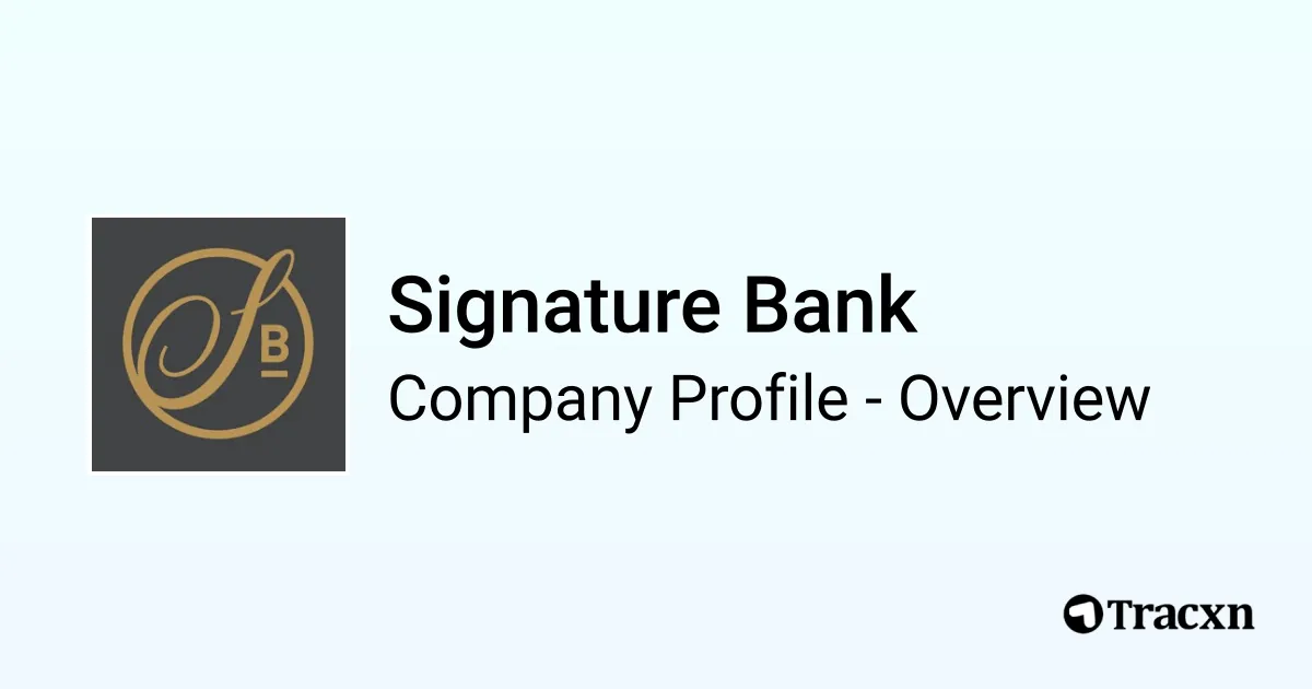 Signature Bank Program Signature Bank - 2026 Company Profile, Team, Funding & Competitors - Tracxn