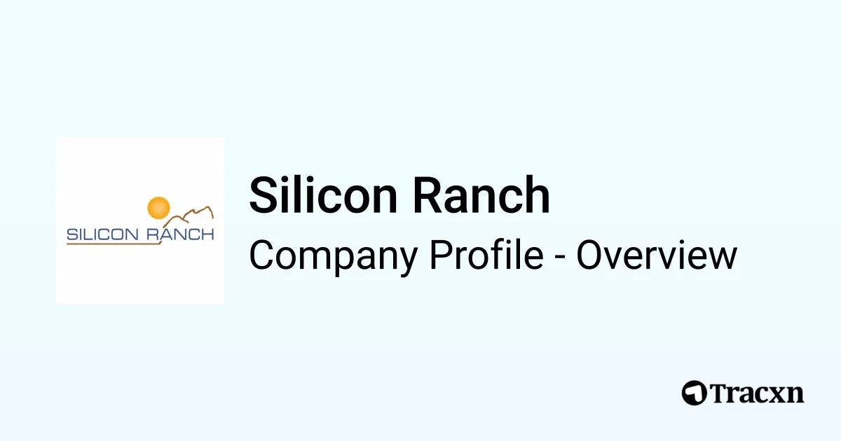 Silicon Ranch - 2026 Company Profile, Funding & Competitors - Tracxn