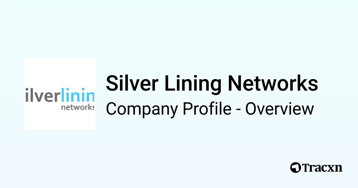Silver Lining Networks - 2026 Company Profile & Competitors - Tracxn