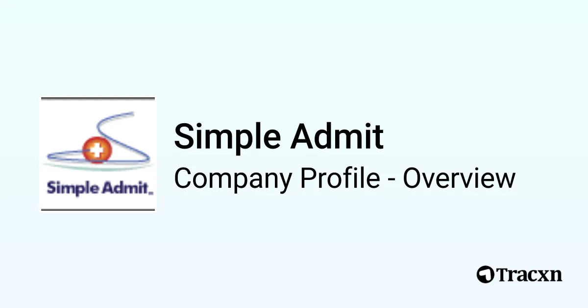 Simple Admit Simple Admit - 2026 Company Profile, Team, Funding & Competitors - Tracxn