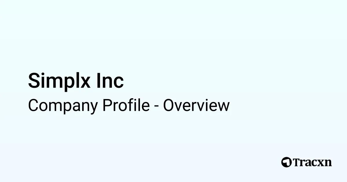 Simplx Inc - 2026 Company Profile & Competitors - Tracxn