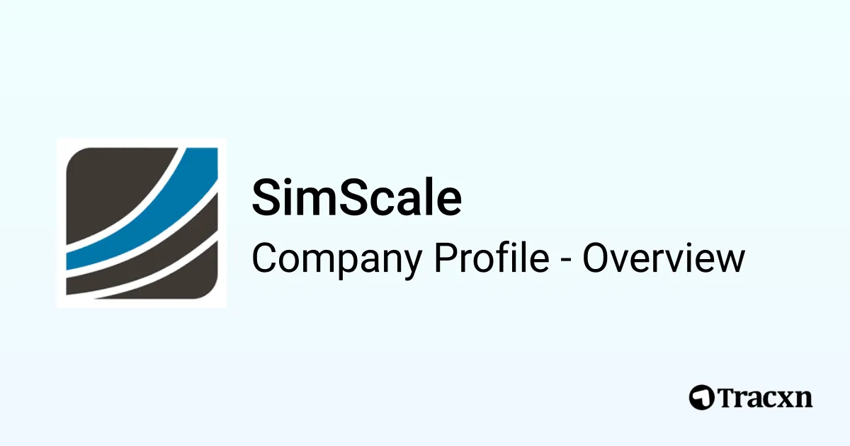 SimScale - 2026 Company Profile, Team, Funding, Competitors ...