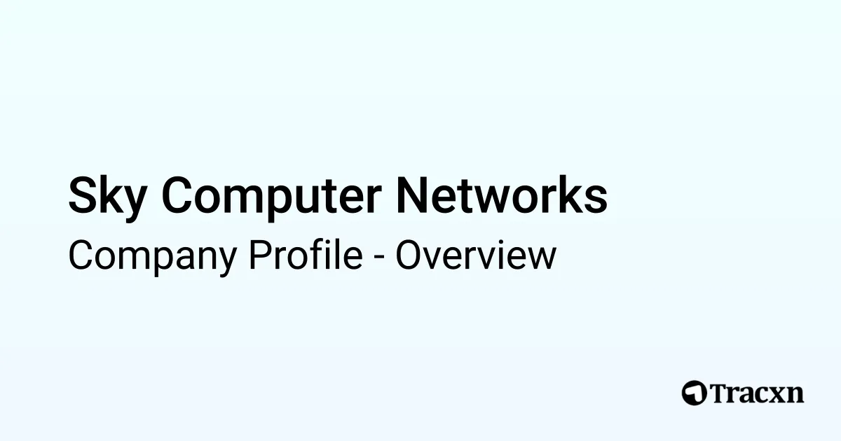 Sky Computer Networks - 2026 Company Profile & Competitors - Tracxn