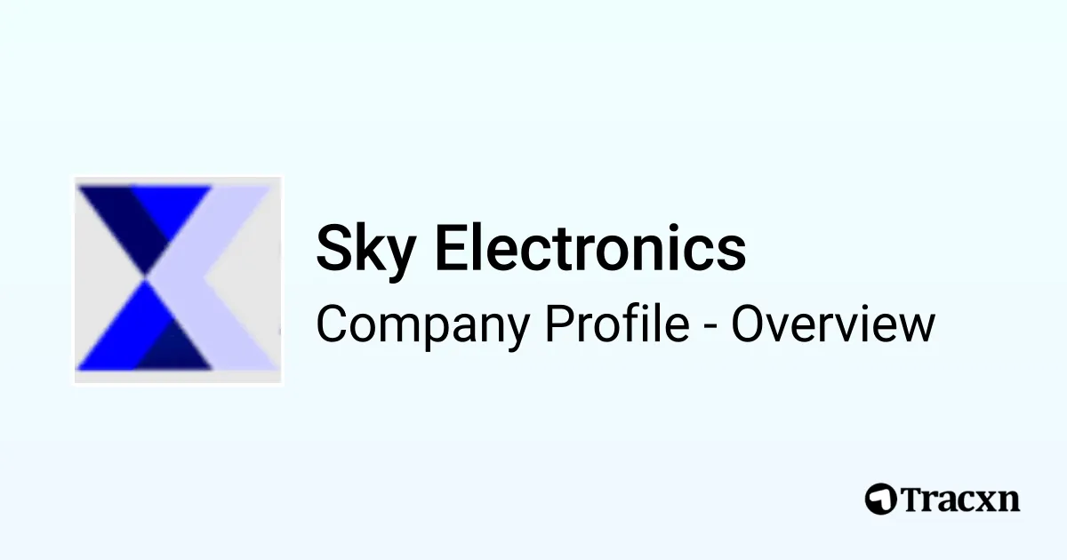 Sky Electronics - 2025 Company Profile & Competitors - Tracxn