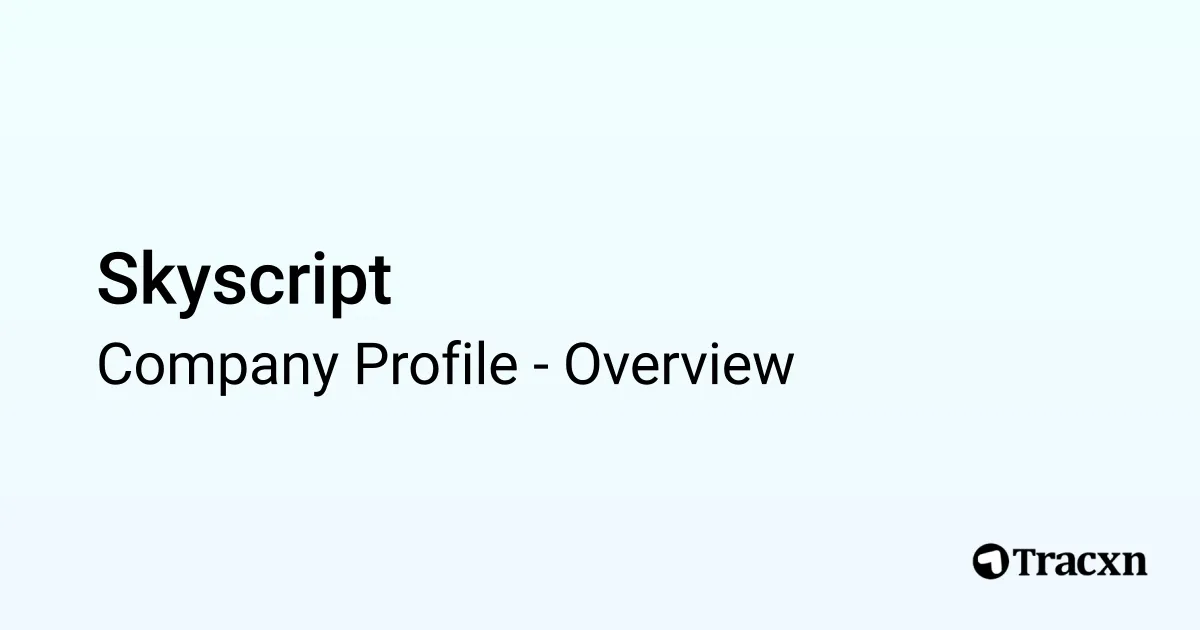 Skyscript - 2026 Company Profile & Competitors - Tracxn