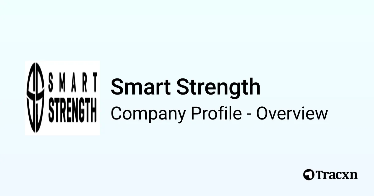 Smart Strength - 2026 Company Profile & Competitors - Tracxn