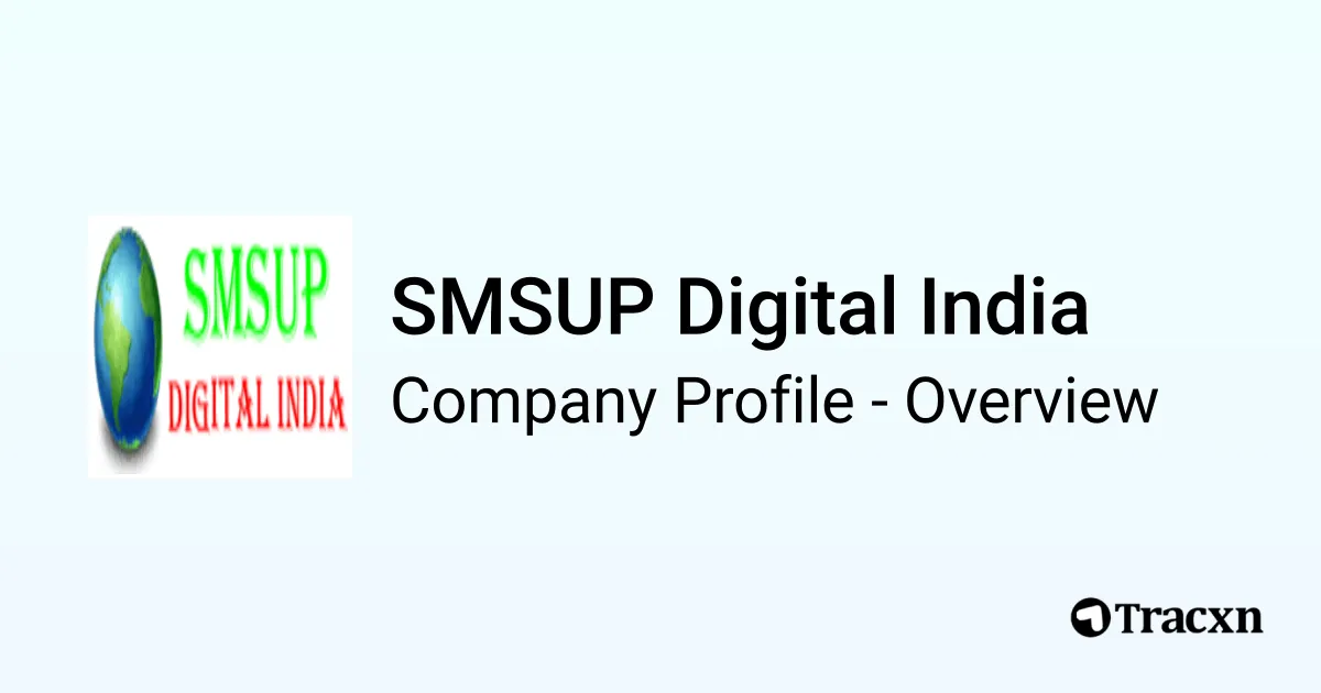 Smsup SMSUP Digital India - 2025 Company Profile & Competitors - Tracxn