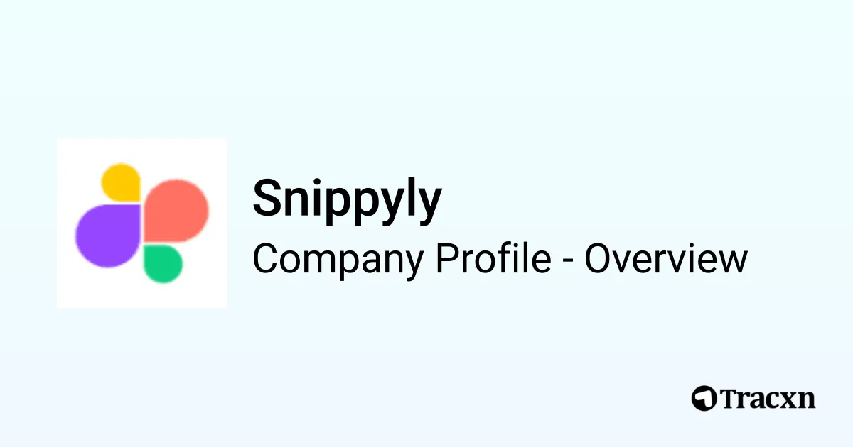 Snippyly - 2025 Company Profile, Team, Funding & Competitors - Tracxn