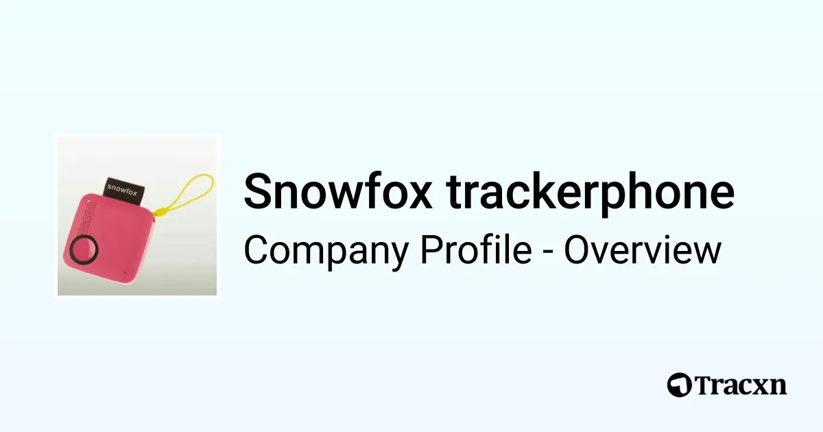 Snowfox trackerphone - 2026 Company Profile, Team & Competitors - Tracxn