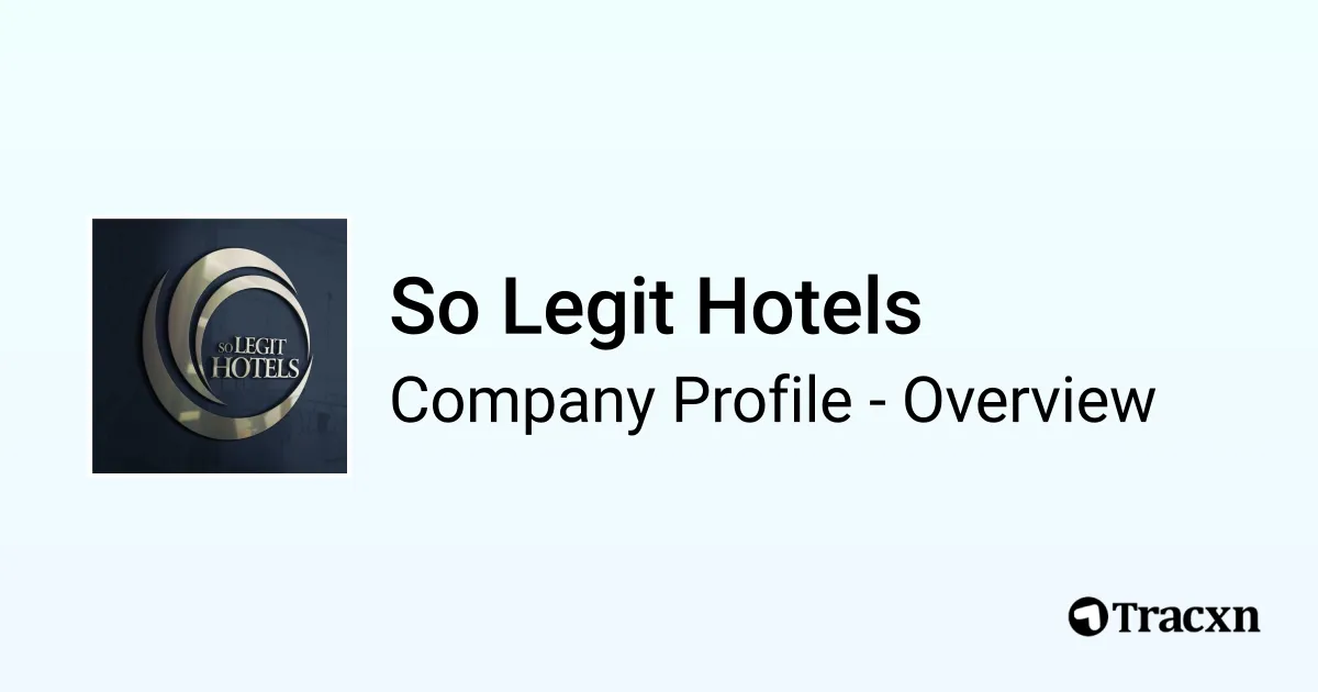 So Legit Hotels Company Profile Tracxn