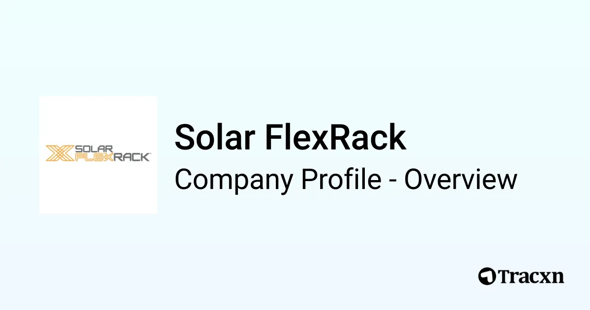 Solar FlexRack - 2026 Company Profile, Funding & Competitors - Tracxn