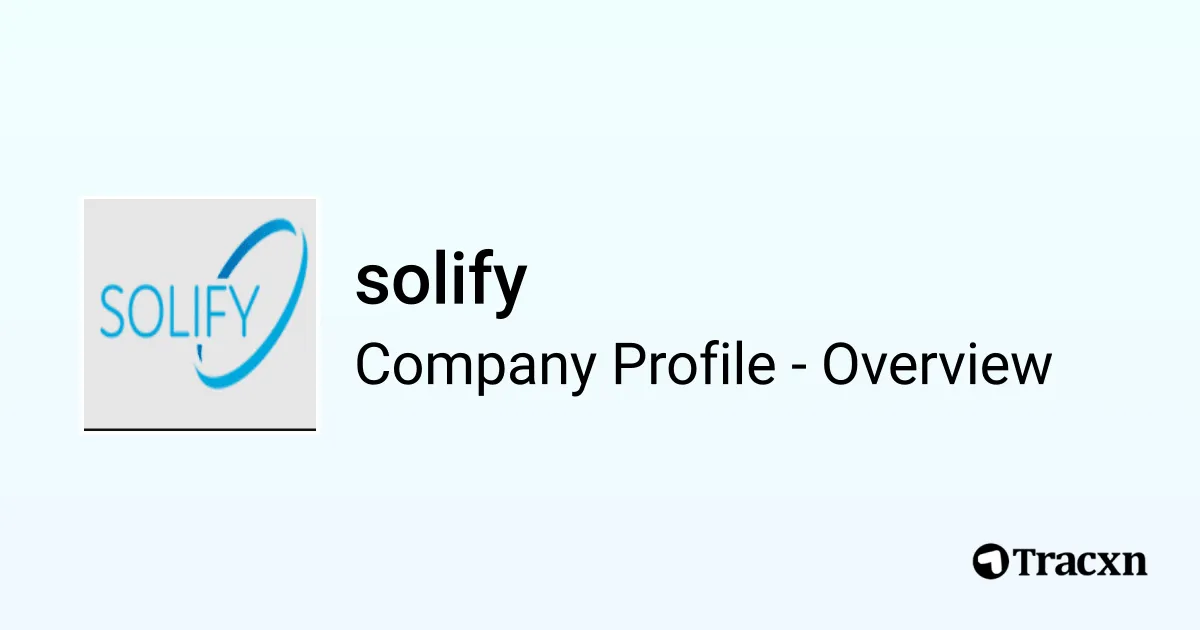 Solify solify - 2025 Company Profile & Competitors - Tracxn