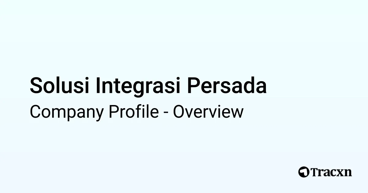 Solusi Integrasi Persada - 2026 Company Profile & Competitors - Tracxn