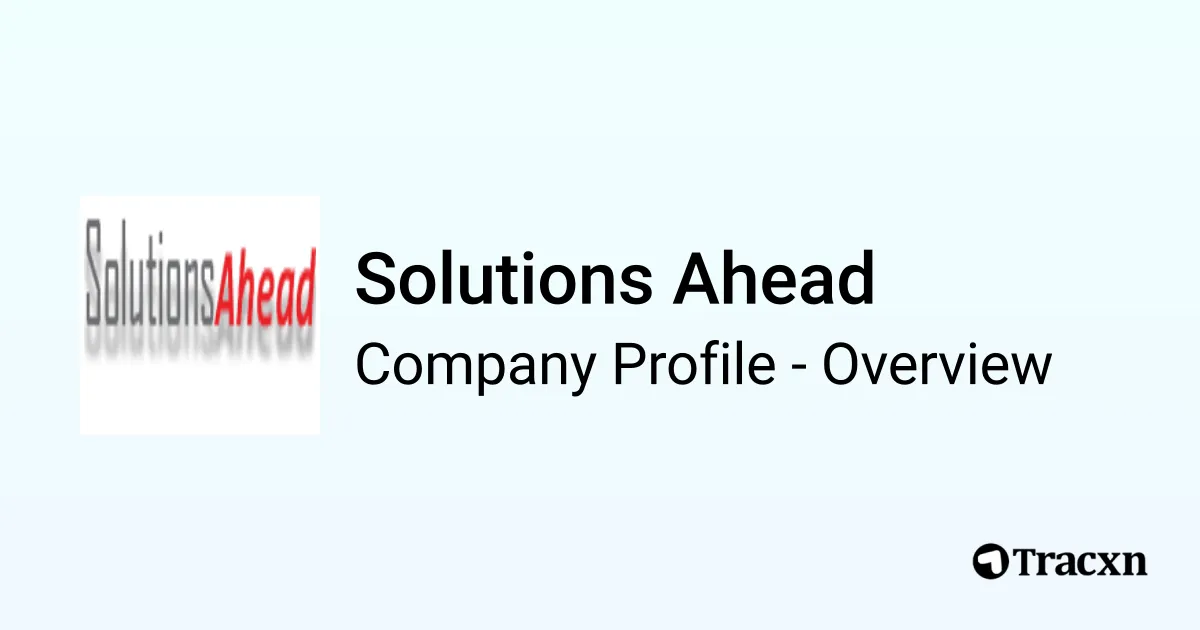 Solutions Ahead - 2026 Company Profile & Competitors - Tracxn