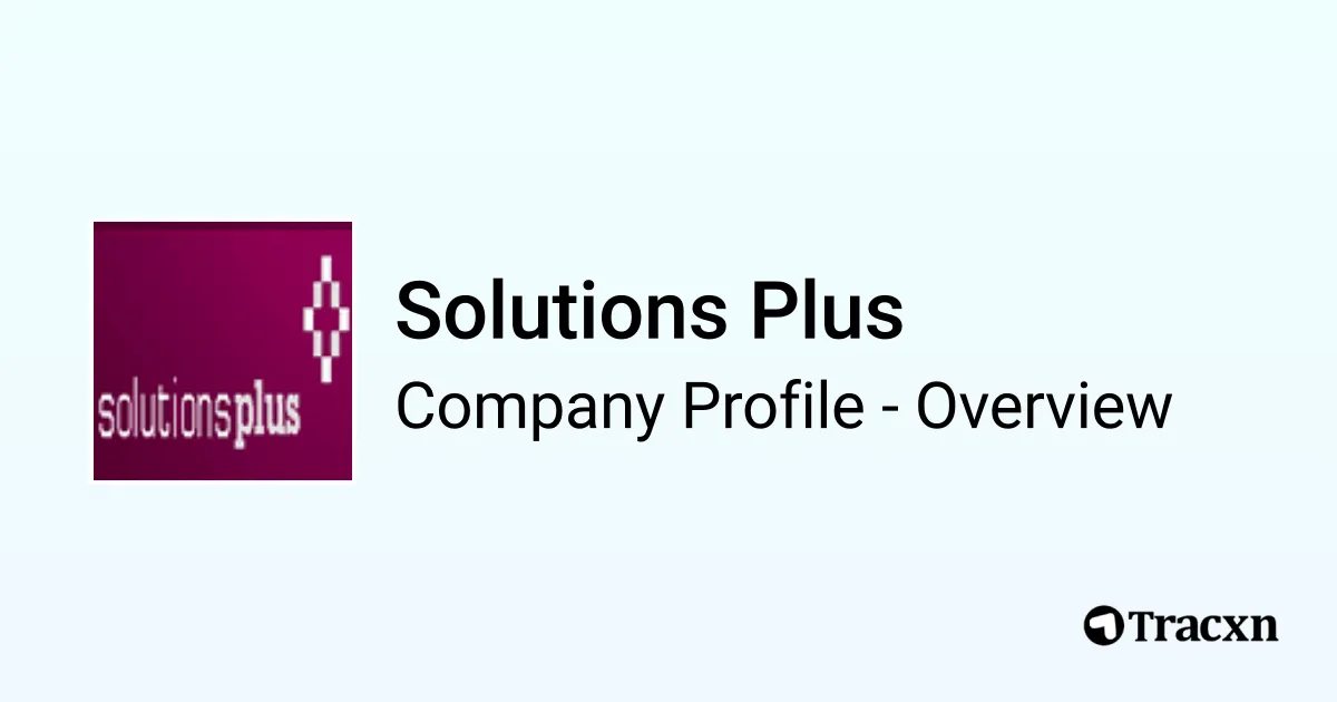 Solutions Plus - 2026 Company Profile, Team & Competitors - Tracxn