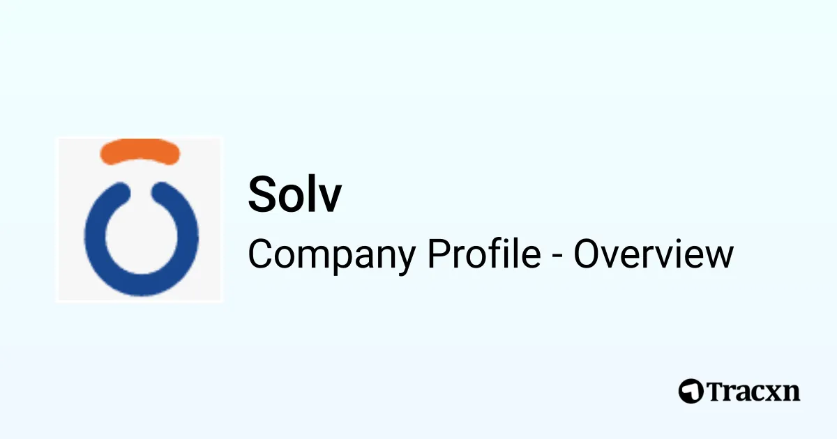 Solv - 2026 Company Profile, Team, Funding, Competitors & Financials ...