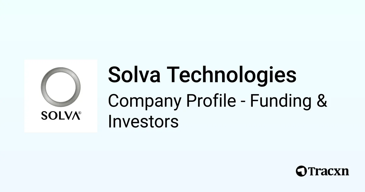 Solva Technologies - 2026 Funding Rounds & List of Investors - Tracxn