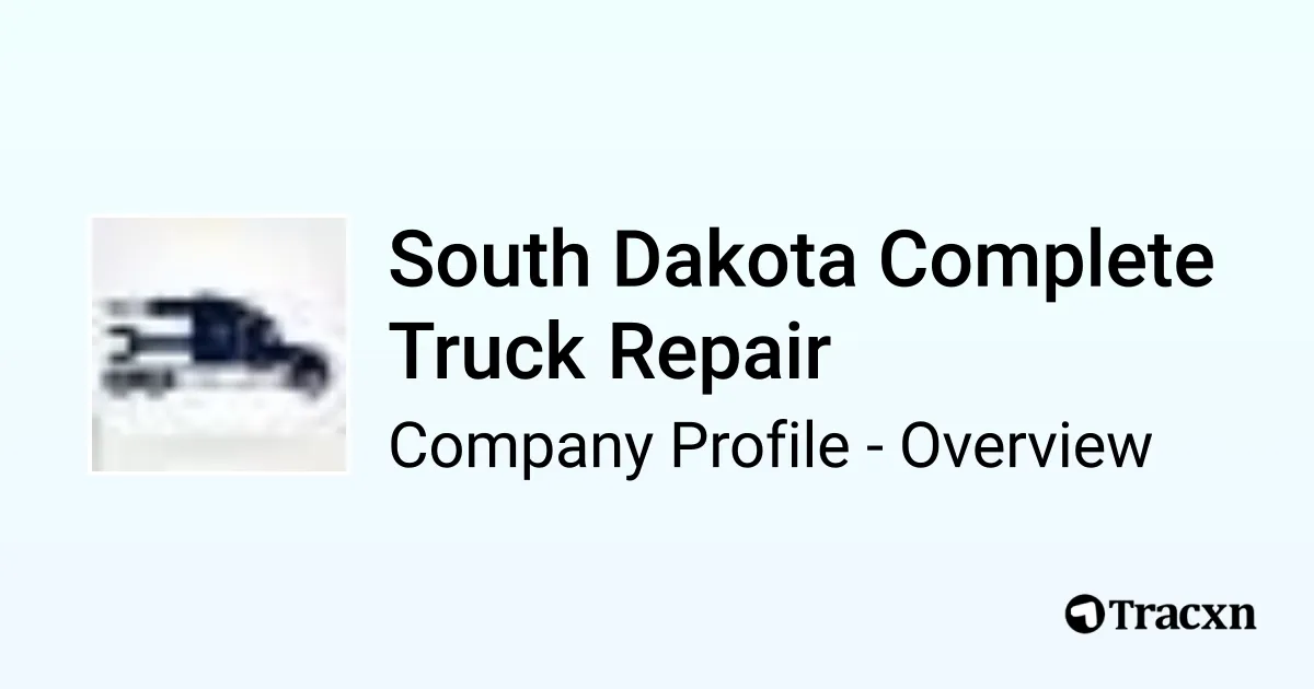 South Dakota Complete Truck Repair Company Profile Tracxn