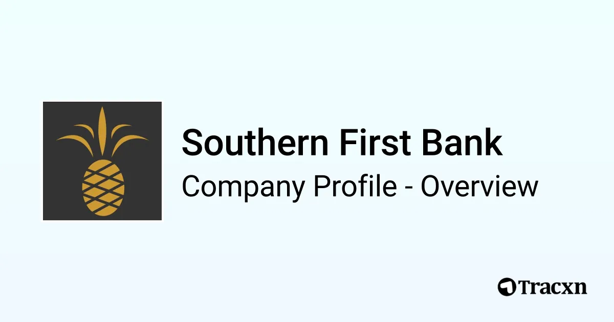 Southern First Bank - 2026 Company Profile, Team, Funding, Competitors ...