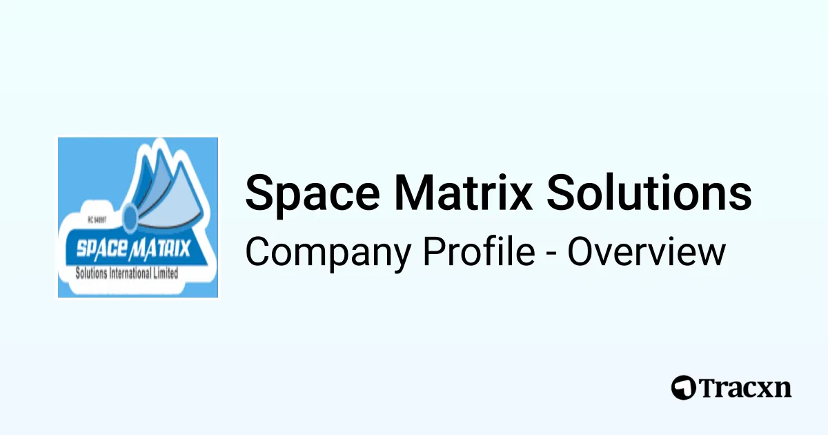 Space Matrix Solutions - 2025 Company Profile, Competitors & Financials ...