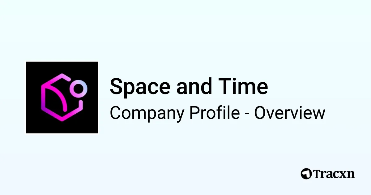 Space and Time - 2026 Company Profile, Team, Funding & Competitors - Tracxn