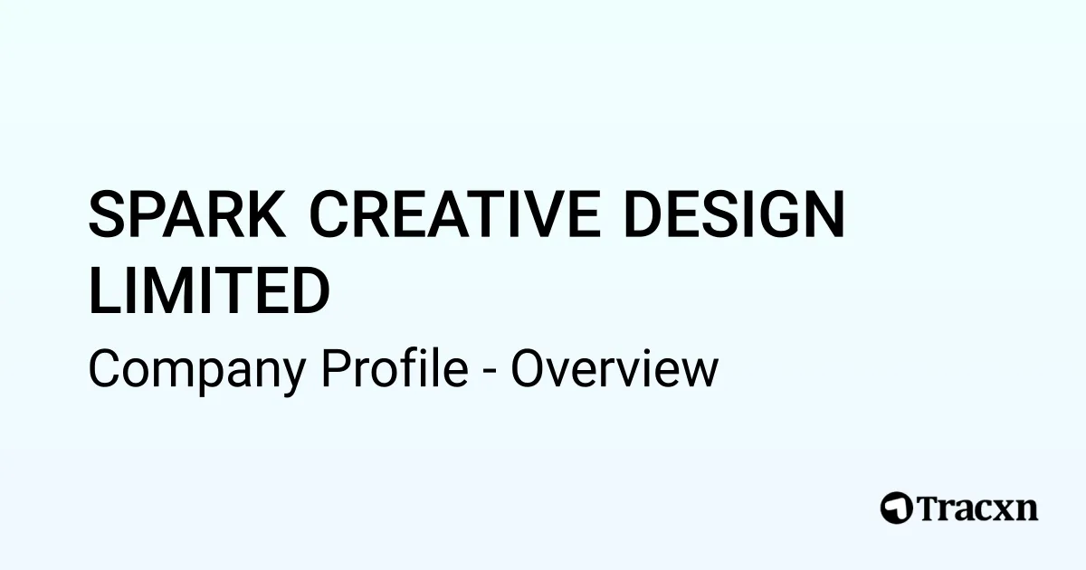 SPARK CREATIVE DESIGN LIMITED - 2026 Company Profile & Competitors - Tracxn