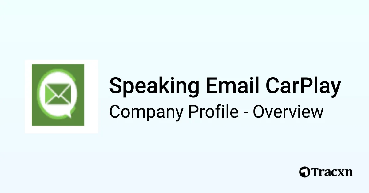 Speaking Email Speaking Email CarPlay - 2026 Company Profile, Team & Competitors - Tracxn