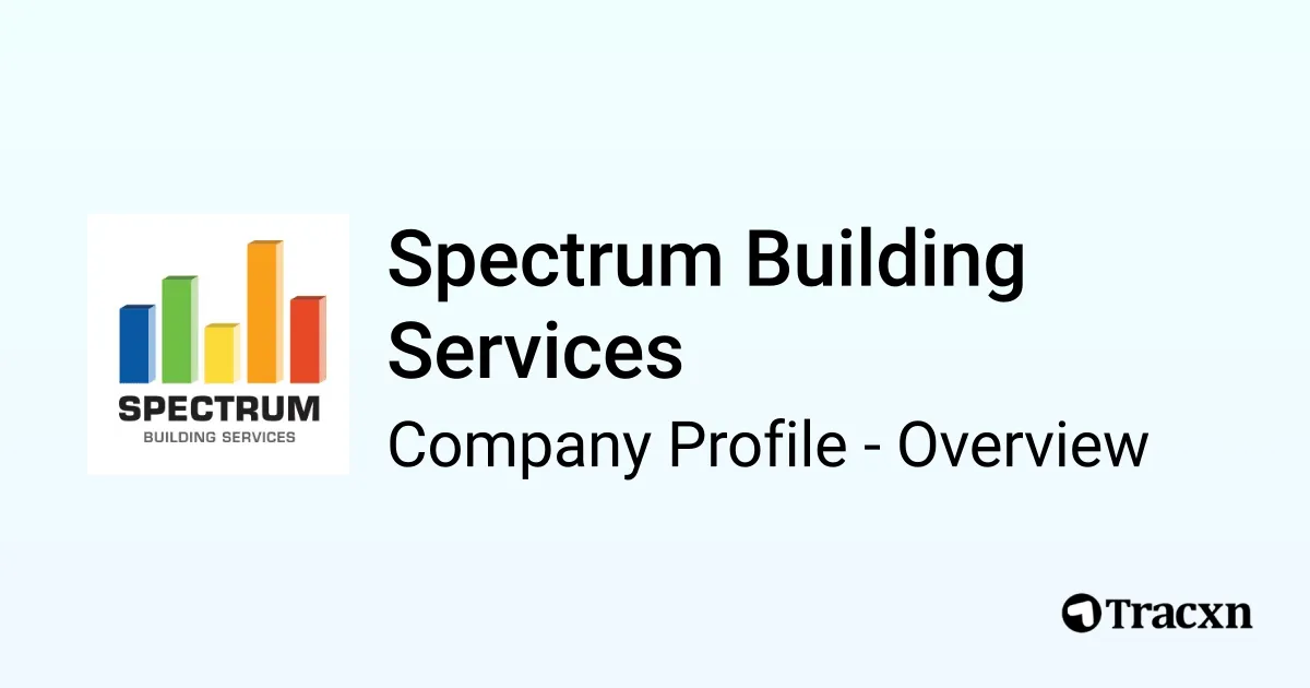 Spectrum Building Services - 2026 Company Profile & Competitors - Tracxn