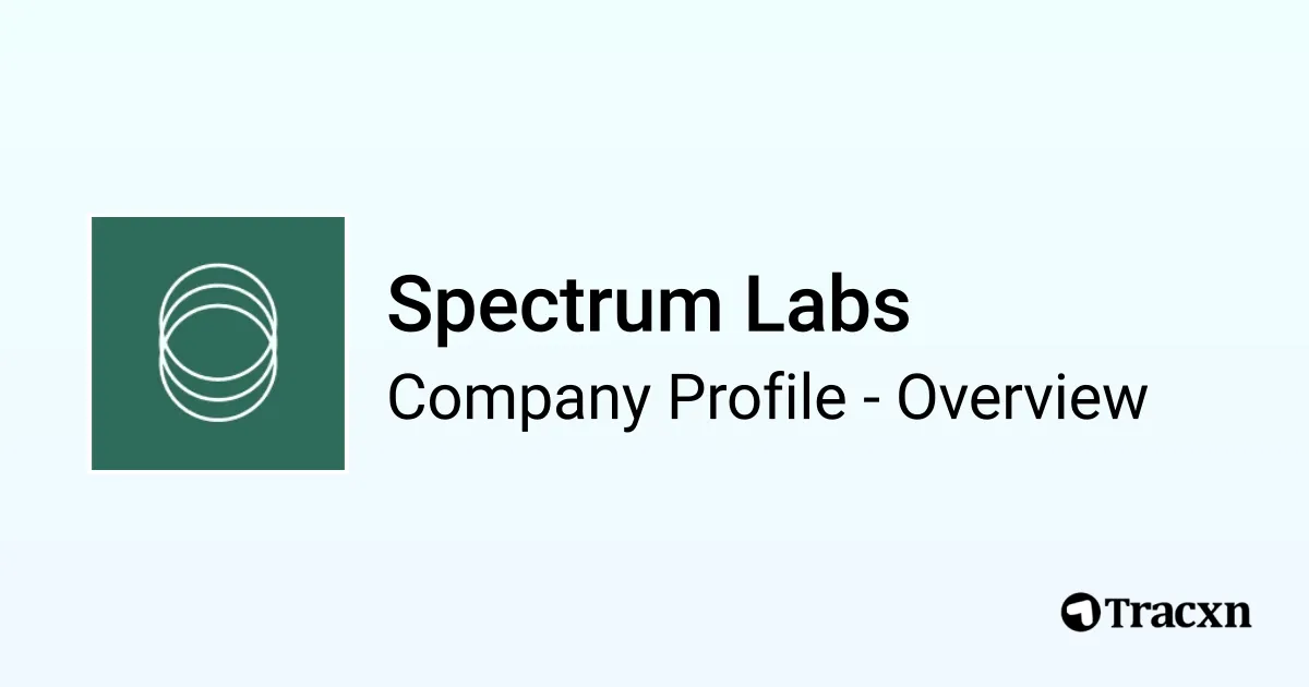 Spectrum Lab Icon Spectrum Labs - 2025 Company Profile, Team, Funding & Competitors - Tracxn
