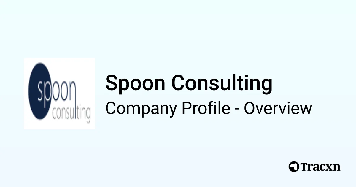 Spoon Consulting - 2026 Company Profile, Competitors & Financials - Tracxn