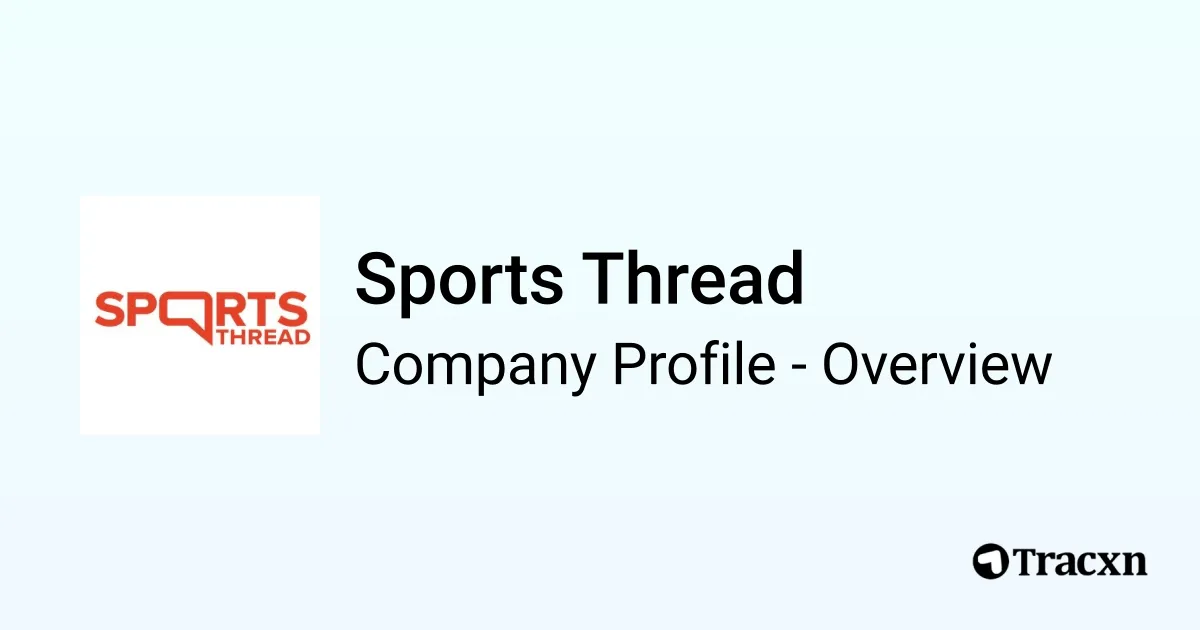 Sports Thread - 2025 Company Profile, Team, Funding & Competitors - Tracxn
