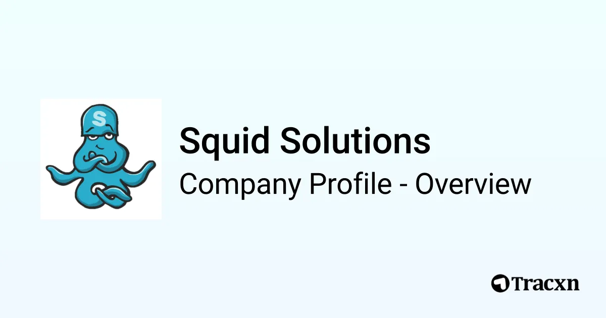 Squid Solutions - 2025 Company Profile & Competitors - Tracxn
