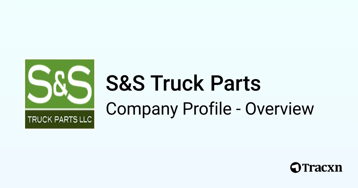 S&S Truck Parts 2025 Company Profile, Team & Competitors Tracxn
