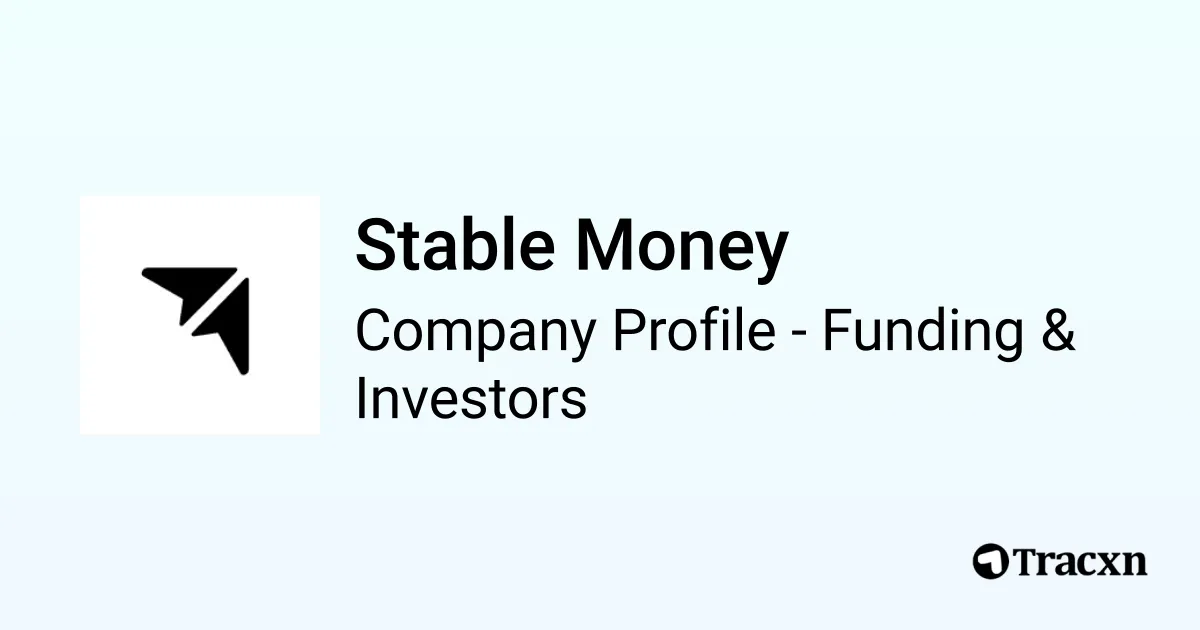 Stable Companies Stable Money - 2026 Funding Rounds & List of Investors - Tracxn
