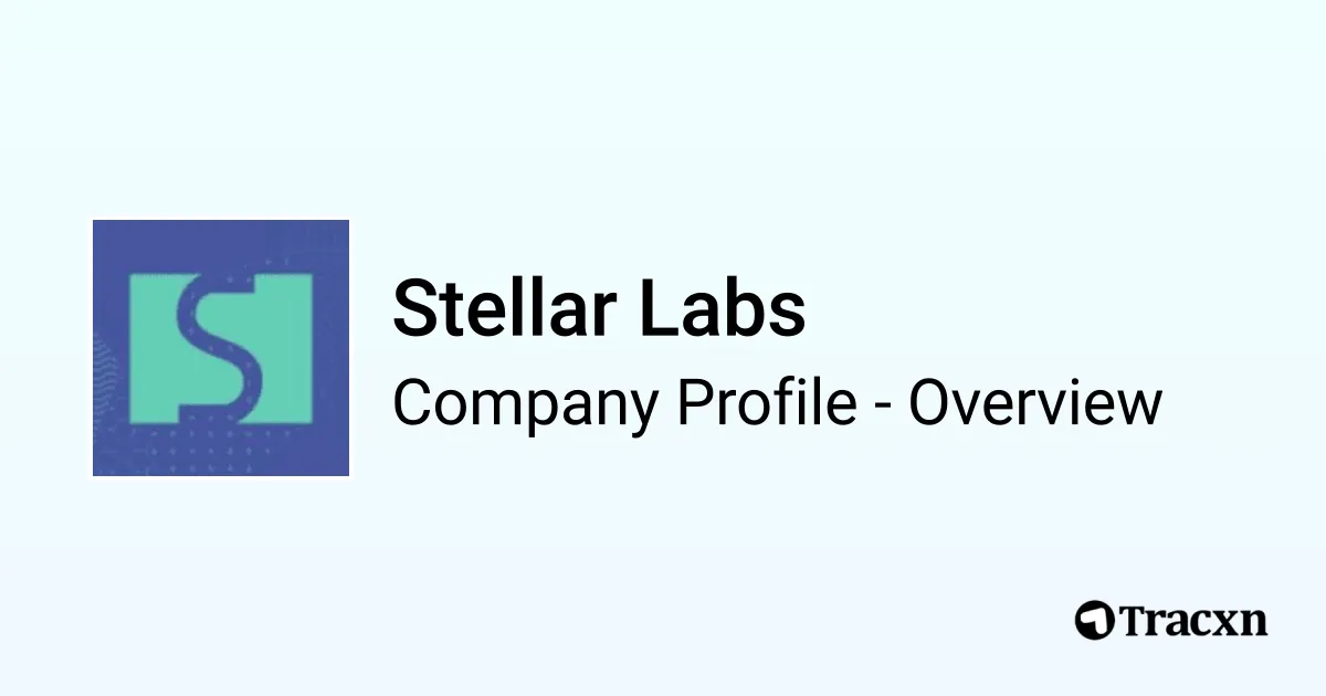 Stellar Labs - 2026 Company Profile, Competitors & Financials - Tracxn