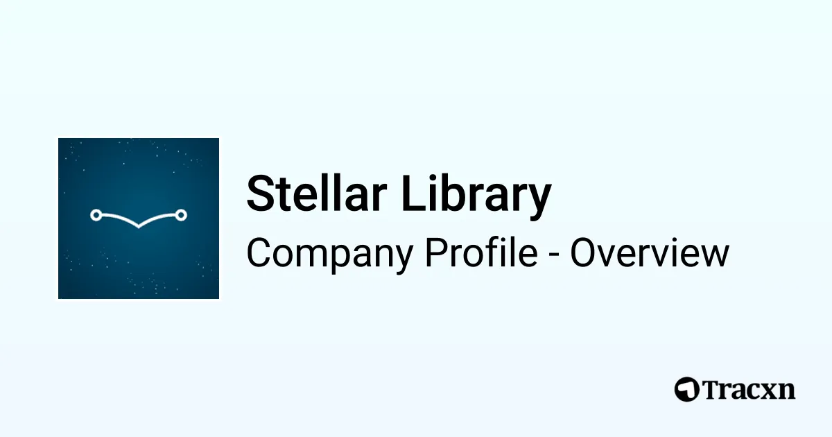 Stellar Library - 2026 Company Profile & Competitors - Tracxn