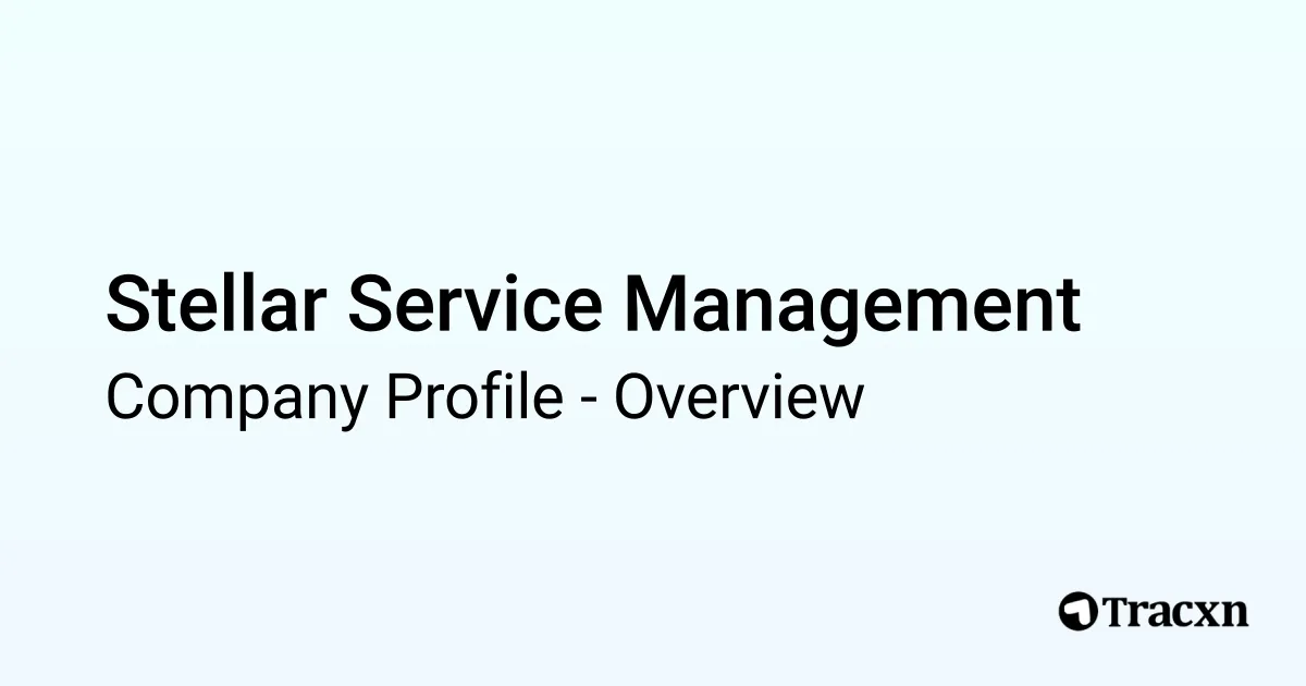 Stellar Service Management - 2026 Company Profile & Competitors - Tracxn