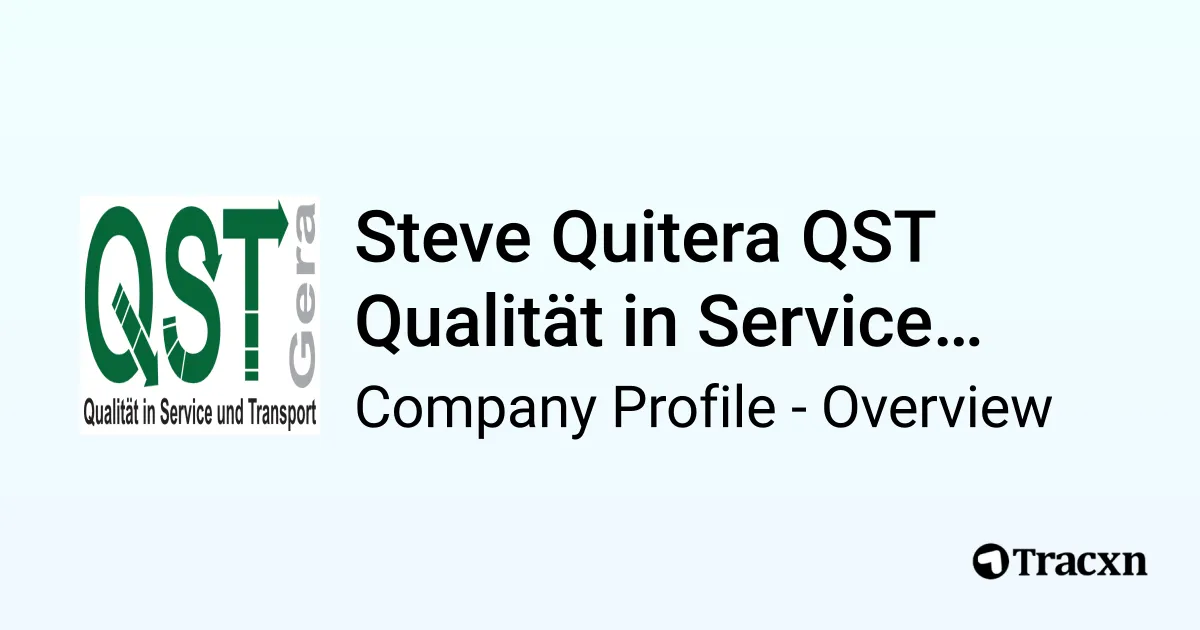 Steve Quitera QST Qualität in Service+Transport - 2025 Company Profile ...