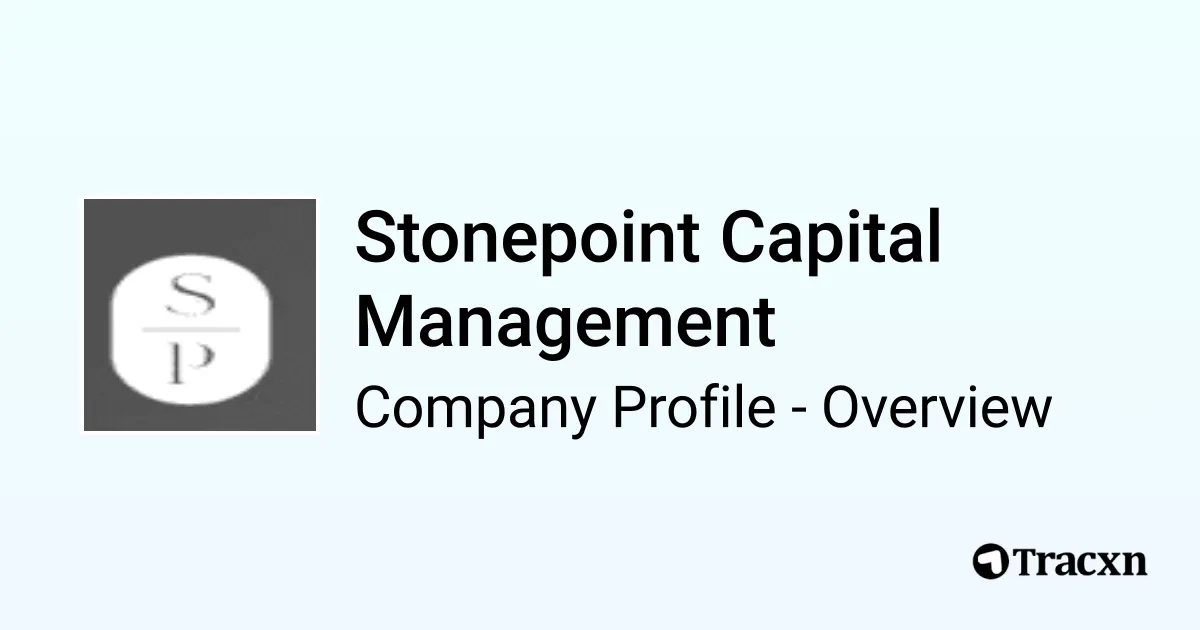 Stonepoint Capital Management - 2026 Company Profile & Competitors - Tracxn